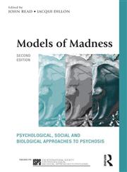 Models of Madness Psychological, Social and Biological Approaches to Psychosis,0415579538,9780415579537