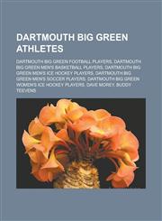 Dartmouth Big Green athletes Dartmouth Big Green football players, Dartmouth Big Green men's basketball players,1233172239,9781233172238