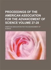 Proceedings of the American Association for the Advancement of Science Volume 27-28,1235957454,9781235957451