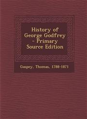 History of George Godfrey - Primary Source Edition,1294033816,9781294033813