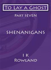 To Lay a Ghost Part Seven - Shenanigans,0755215494,9780755215492