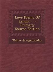 Love Poems of Landor... - Primary Source Edition,1295483785,9781295483785
