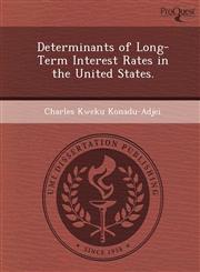 Determinants of Long-Term Interest Rates in the United States.,124986853X,9781249868538
