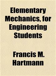 Elementary Mechanics, for Engineering Students,1152645803,9781152645806