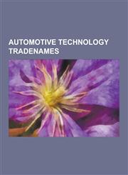 Automotive Technology Tradenames Electronic Stability Control, Direct-Shift Gearbox, Hybrid Synergy Drive, Hydropneumatic Suspension, Ford Sync, Nort,1230599681,9781230599687