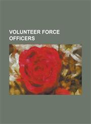 Volunteer Force Officers Augustus Henry Eden Allhusen, Charles Douglas Fox, Charles Gordon O'Neill, Edmund Henry Lenon, Edmund Royds, Edward AK,123076870X,9781230768700
