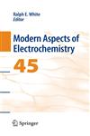 Modern Aspects of Electrochemistry 45,1441906541,9781441906540