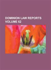 Dominion Law Reports Volume 62,1234272253,9781234272258