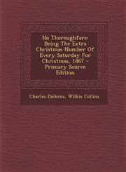 No Thoroughfare Being The Extra Christmas Number Of Every Saturday For Christmas, 1867 - Primary Source Edition,1293035246,9781293035245