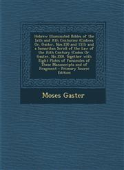 Hebrew Illuminated Bibles of the Ixth and Xth Centuries (Codices Or. Gaster, Nos.150 and 151); And a Samaritan Scroll of the Law of the Xith Century,1293805300,9781293805305