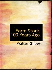 Farm Stock 100 Years Ago,1140018671,9781140018674
