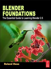 Blender Foundations The Essential Guide to Learning Blender, 2.6 1st Edition,0240814304,9780240814308