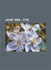 Jahr 1694 - 1702,1234131072,9781234131074
