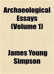 Archaeological Essays (Volume 1),1152814338,9781152814332