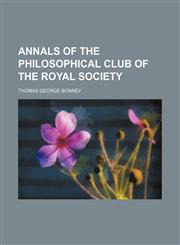 Annals of the Philosophical Club of the Royal Society,1150943858,9781150943850