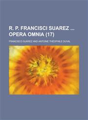 R. P. Francisci Suarez Opera Omnia (17 ),1234438607,9781234438609