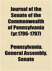 Journal of the Senate of the Commonwealth of Pennsylvania (Yr.1796-1797),1153236087,9781153236089