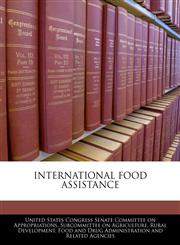 INTERNATIONAL FOOD ASSISTANCE,1240545533,9781240545537