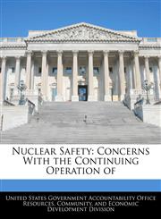 Nuclear Safety Concerns With the Continuing Operation of,124074319X,9781240743193