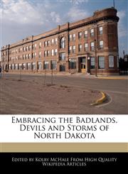 Embracing the Badlands, Devils and Storms of North Dakota,124164232X,9781241642327