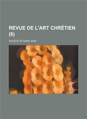 Revue de L'Art Chretien (6 ),1153512521,9781153512527