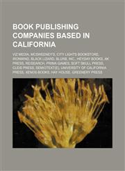 Book publishing companies based in California Viz Media, McSweeney's, City Lights Bookstore, IronMind, Black Lizard, Blurb, Inc., Heyday Books,1234601931,9781234601935