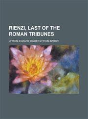 Rienzi, Last of the Roman Tribunes,1443218642,9781443218641