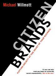 Citizen Brands Putting Society at the Heart of Your Business,0470853581,9780470853580