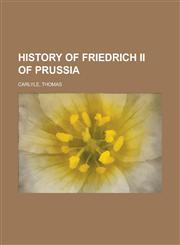 History of Friedrich II of Prussia,1153627914,9781153627917