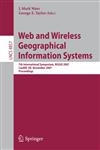 Web and Wireless Geographical Information Systems 7th International Symposium, W2GIS 2007, Cardiff, UK, November 28-29, 2007, Proceedings,3540769234,9783540769231