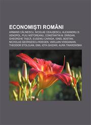 Economiști români Armand Călinescu, Nicolae Ceaușescu, Alexandru D. Xenopol, Puiu Nistoreanu, Constantin M. Drăgan, Gheorghe Tașcă,1232342475,9781232342472