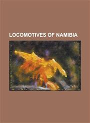 Locomotives of Namibia South African Class 20 2-10-2, South African Class 24 2-8-4, South African Class 7a 4-8-0, South African Class 7b 4-8-,1230761861,9781230761862