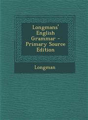 Longmans' English Grammar - Primary Source Edition,129480670X,9781294806707