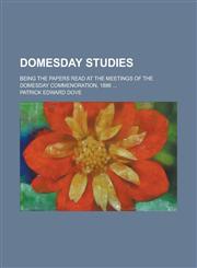 Domesday studies; being the papers read at the meetings of the Domesday commenoration, 1886 ...,1236923669,9781236923660