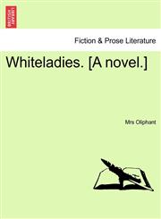 Whiteladies. [A novel.],1240871430,9781240871438