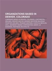 Organizations based in Denver, Colorado Companies based in Denver, Colorado, Continental Airlines, Denver and Rio Grande Western Railroad,115688800X,9781156888001