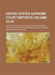 United States Supreme Court reports Volume 22-25,1130106047,9781130106046