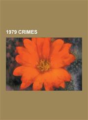 1979 Crimes 1979 Crimes in the United States, Murder in 1979, Terrorist Incidents in 1979, Louis Mountbatten, 1st Earl Mountbatten,1230558012,9781230558011