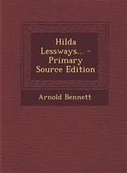 Hilda Lessways... - Primary Source Edition,1294574191,9781294574194