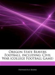 Articles On Oregon State Beavers Football, including Civil War (college Football Game),1242345442,9781242345449