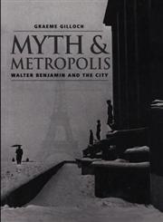 Myth and Metropolis A Critical Introduction,0745620108,9780745620107
