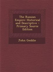 Russian Empire Historical and Descriptive,1289451028,9781289451028