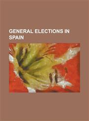 General Elections in Spain Spanish General Election, 1933, Spanish General Election, 1936, Spanish General Election, 1977, Spanish General Electi,1157569374,9781157569374