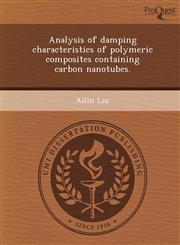 Analysis of damping characteristics of polymeric composites containing carbon nanotubes.,124372398X,9781243723987