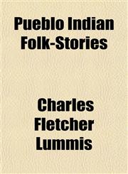 Pueblo Indian Folk-Stories,115180407X,9781151804075