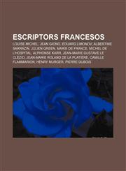 Escriptors francesos Louise Michel, Jean Giono, Eduard Limonov, Albertine Sarrazin, Julien Green, Marie de France, Michel de L'Hospital,1232717460,9781232717461