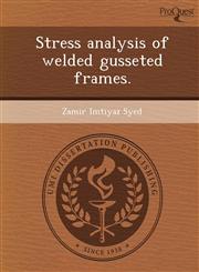 Stress analysis of welded gusseted frames.,1249083281,9781249083283