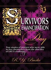 Survivors Emancipation Day True Stories of Women Who Were Able to Free Themselves from the Shackles of Life's Challenges,098338066X,9780983380665