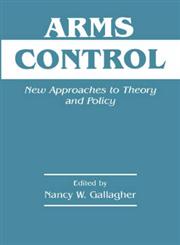 Arms Control New Approaches to Theory and Policy,0714643637,9780714643632