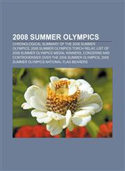 2008 Summer Olympics Chronological summary of the 2008 Summer Olympics, 2008 Summer Olympics torch relay,1157465455,9781157465454